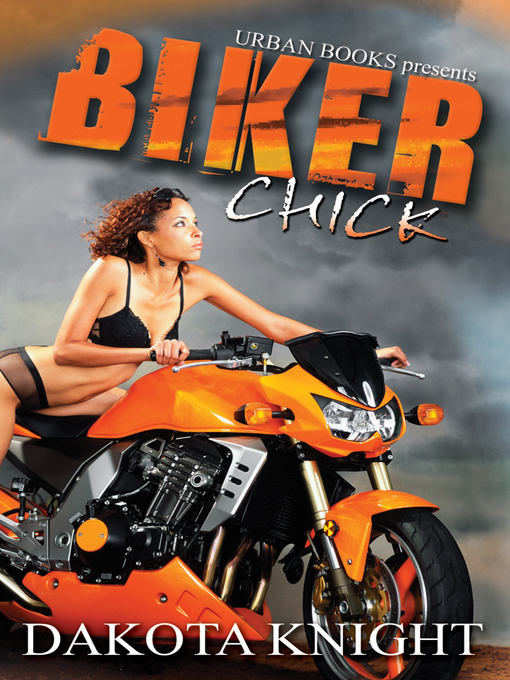 Title details for Biker Chick by Dakota Knight - Available